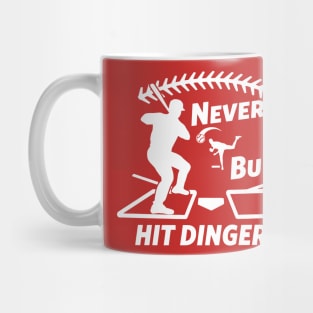 Funny Baseball Never Bunt Hit Dingers Mug